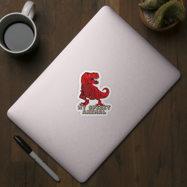 The T-Rex Is My Spirit Animal (Red) by Designs by Darrin